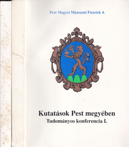 Sos Sndor (fszerk.) - Kutatsok Pest megyben - Tudomnyos konferencia I-II. (Pest Megyei Mzeumi Fzetek)