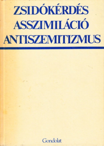Hank Pter (szerk) - Zsidkrds asszimilci antiszemitizmus
