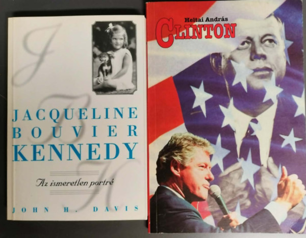 John H. DAvis, Heltai Andr�s - Jacqueline Bouvier Kennedy-Az ismeretlen portr� + Clinton