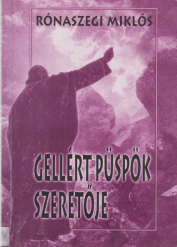 Rnaszegi Mikls - Gellrt pspk szeretje