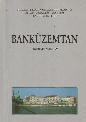 Ligeti Sndor; Sulyok-Pap Mrta (szerk.) - Bankzemtan - egyetemi tanknyv