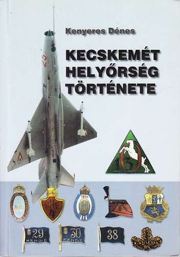 Kenyeres Dnes - Kecskemt helyrsg trtnete (1848-2004)