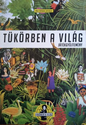 Balogh Orsolya, Jagodics Edit, Kknyesi gnes - Tkrben a vilg - Jtkgyjtemny
