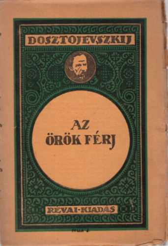 Fjodor Mihajlovics Dosztojevszkij - Az örök férj