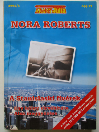 J. D. Robb (Nora Roberts) - A stanislaski fivrek (Egy hlgy elcsbtsa - Alex meggyzse)