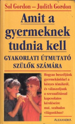 Gordon, Sol-Gordon, Judith - Amit a gyermeknek tudnia kell