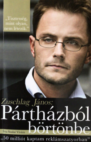 Szalai Vivien - Zuschlag J�nos P�rth�zb�l b�rt�nbe - ,,50 milli�t kaptam rekl�mszatyorban"