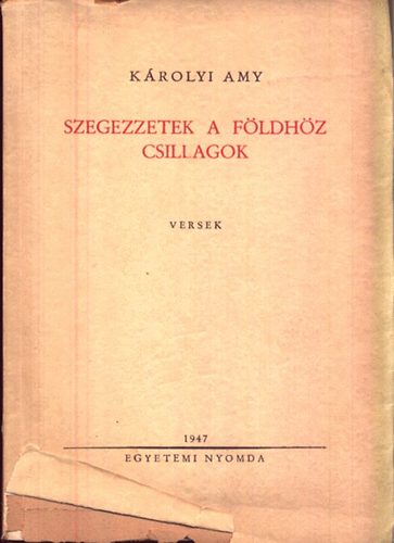 Károlyi Amy - Szegezzetek a földhöz csillagok (I. kiadás)
