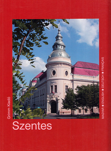Labádi Lajos - Szentes (magyar, angol, német, francia nyelvű)