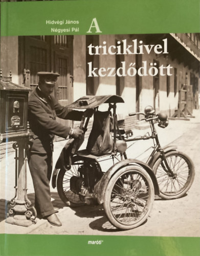 Hidvgi Jnos, Ngyesi Pl - A triciklivel kezddtt