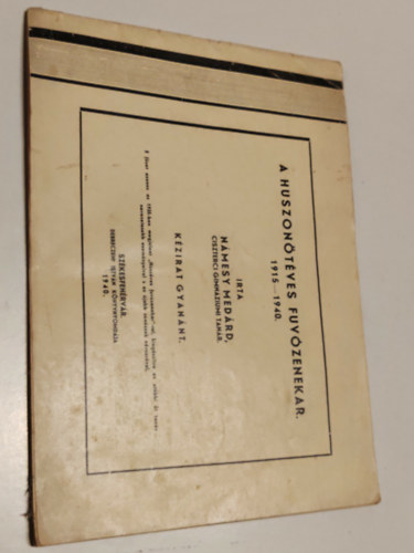 Námesy Medárd - A huszonötéves fúvózenekar 1915-1940