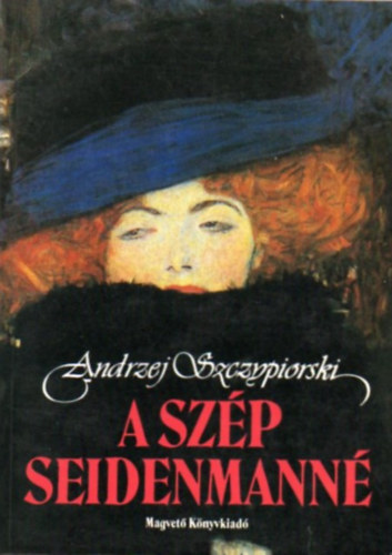 Andrzej Szczypiorski - A sz�p Seidenmann�