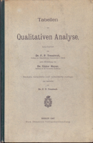 Dr. F. P. Treadwell, Dr. Victor Meyer - Tabellen zur Qualitativen Analyse