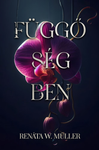 Müller, Renáta W. - Függőségben