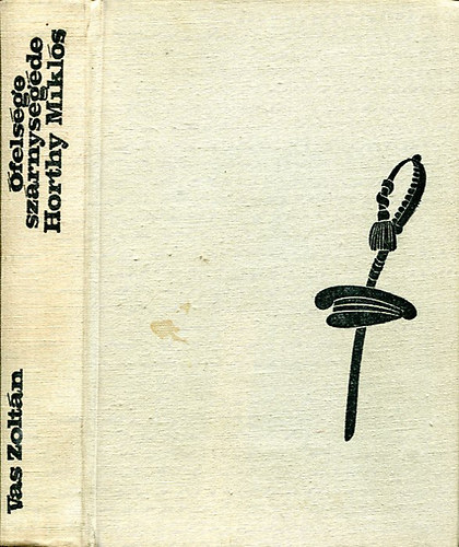 Vas Zoltn - felsge szrnysegde Horthy Mikls