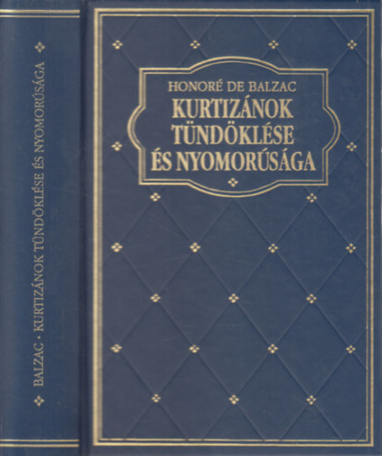 Honoré de Balzac - Kurtizánok tündöklése és nyomorúsága (Klub klasszikusok)