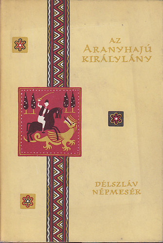 Az aranyhajú királylány (Délszláv népmesék)- Népek meséi