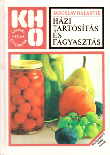 Jaroslav Balastk - Hzi tartsts s fagyaszts