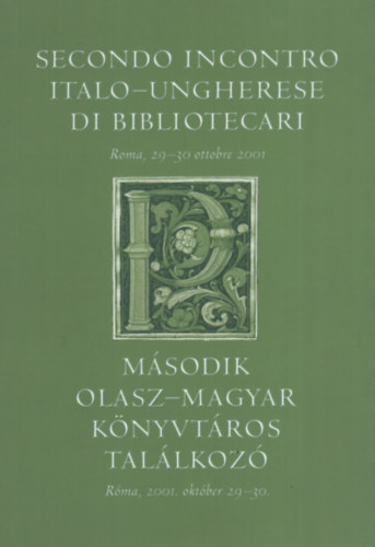 Németh Gabriella (szerk.) - Második olasz-magyar könyvtáros találkozó (Róma, 2001. okt. 29-30.)