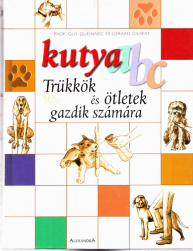 Quinnec, G. Prof.-Gilbert, G. - Kutya ABC - Trkkk s tletek gazdik szmra