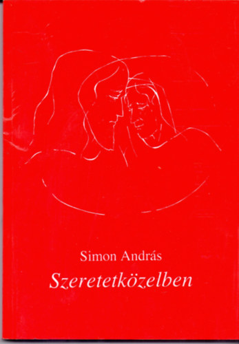 Simon Andrs, Szerk.: Szulovszky Jnos - Szeretetkzelben - Elmlkedsek rajzban s rsban