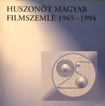 Gelencs�r G�bor - Huszon�t magyar filmszemle 1965-1994