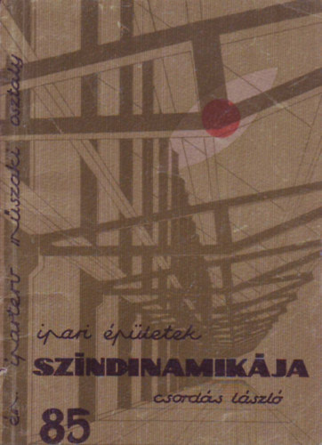 Csord�s L�szl� - Ipari �p�letek bels� sz�ndinamik�ja