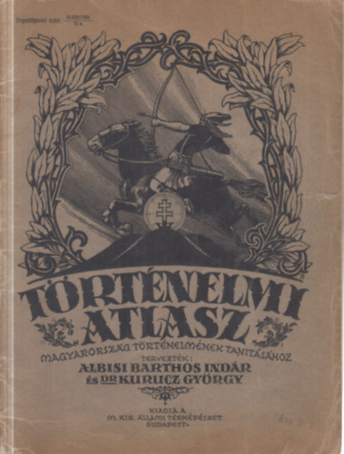 Albisi Barthos Indár - Dr. Kurucz György - Történelmi atlasz Magyarország történelmének tanításához