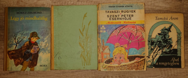 Tamási Áron, Fekete István, Móricz Zsigmond, Mikszáth Kálmán - 4 klasszikus magyar ifjúsági könyv: Ábel a rengetegbenn, Tüskevár, Légy jó mindhalálig,Tavaszi rügyek/Szent Péter esernyője