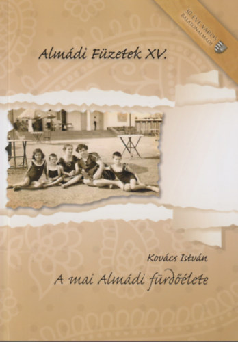 Kovács István - A mai Almádi fürdőélete (Almádi Füzetek XV.)