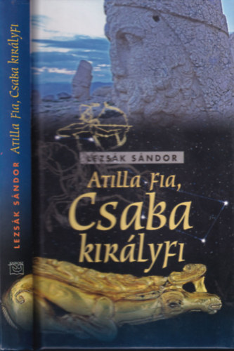 Lezsák Sándor - Atilla fia, Csaba királyfi - Romantikus népszínmű 12 jelenésben (dedikált)