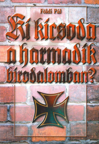 F�ldi P�l - Ki kicsoda a Harmadik Birodalomban?