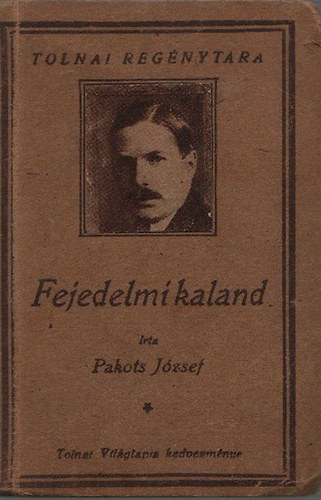 Pakots Jzsef - Fejedelmi kaland (Tolnai regnytra)