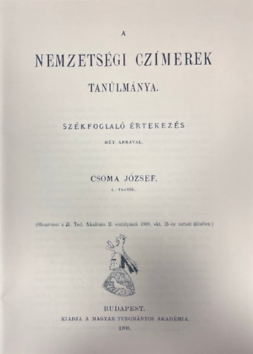 Csoma József - A nemzetiségi czímerek tanúlmánya (hasonmás kiadás)