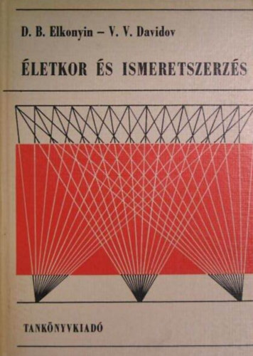 Elkonyin, D. B., Davidov, V. V. - �letkor �s ismeretszerz�s