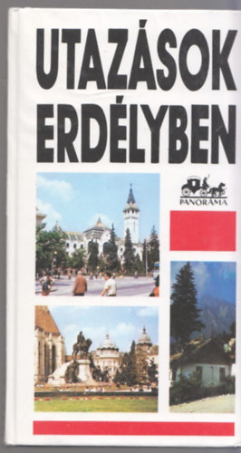 Mátyás Vilmos - Utazások Erdélyben