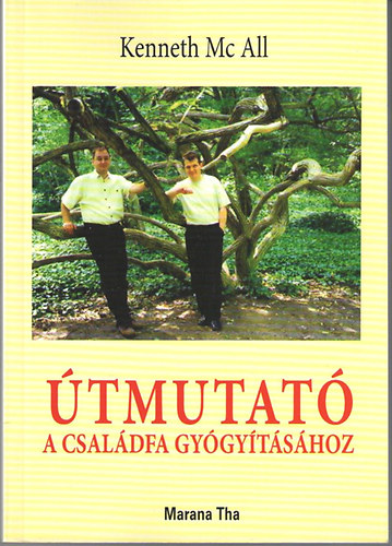 Dr. Kenneth McAll - �tmutat� a csal�dfa gy�gy�t�s�hoz