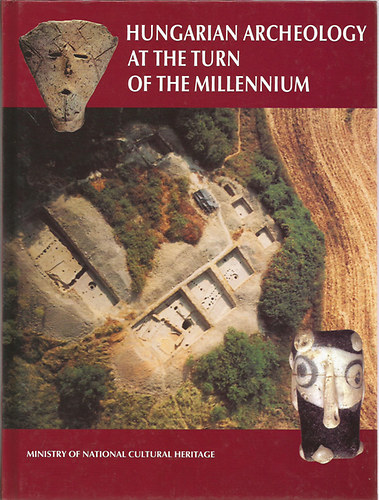 Zsuzsa B.Kiss (szerk.) - Hungarian Archeology at the Turn of the Millennium