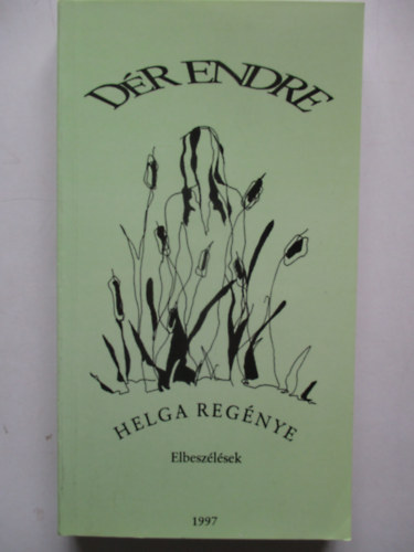 D�r Endre - Helga reg�nye (Elbesz�l�sek)