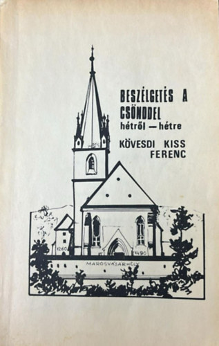 Kövesdi Kiss Ferenc - Beszélgetés a csönddel hétről-hétre