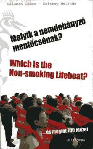Salamon Gbor, Zalotai Melinda - Melyik a nemdohnyz mentcsnak? - Which is the non-smoking lifeboat? (angol-magyar nyelv)