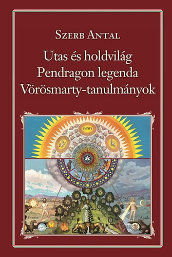Szerb Antal - Utas �s holdvil�g - Pendragon legenda - V�r�smarty-tanulm�nyok (Nemzeti k�nyvt�r 37)