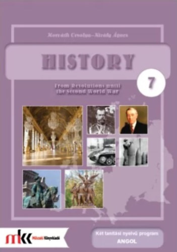 Horv�th Orsolya, Kir�ly �gnes - History 7 - From Revolutions until the Second World War