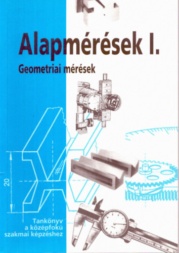 Benki Lajos - Alapmérések I. Geometriai mérések