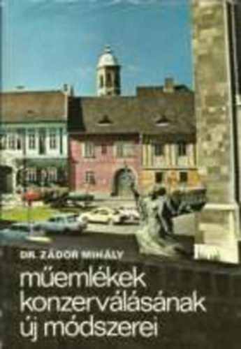Dr. Zádor Mihály - Műemlékek konzerválásának új módszerei - Dedikált!