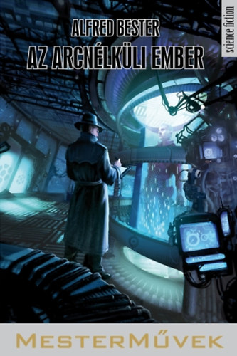 Alfred Bester - Az arcnélküli ember