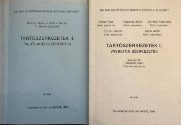 Sz�cs S�ndor, Moln�r Istv�n, Dr. Szab� L�szl�n�, Antal �kos, Fazakas Zsolt, Szilv�si Ferencn�, T�pai Antal - Tart�szerkezetek I. - II. Vasbeton szerkezetek - Fa-, �s ac�lszerkezetek