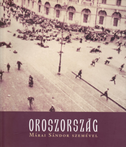 Mrai-Dormndi - Oroszorszg Mrai Sndor szemvel