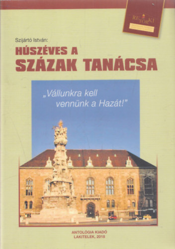 Szijártó István - Húszéves a Százak Tanácsa (RETÖRKI)