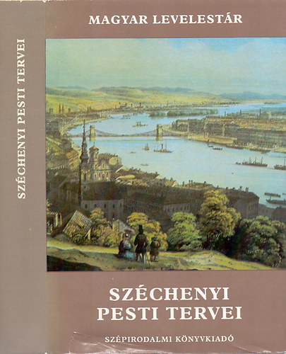 Szpirodalmi Knyvkiad - Szchenyi pesti tervei (MAGYAR LEVELESTR)
